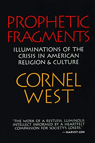 Prophetic Fragments: Illuminations of the Crisis in American Religion and Culture