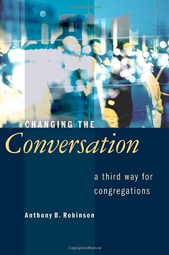Book Cover Changing the Conversation: A Third Way for Congregations