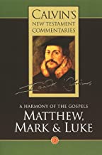 Calvin's New Testament Commentaries, Volume 2: A Harmony of the Gospels: Matthew, Mark, and Luke