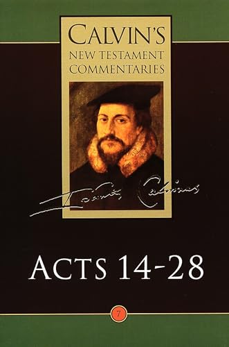 Calvin's New Testament Commentaries, Volume 7: Acts 14-28