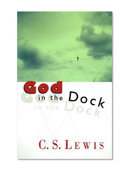 God in the Dock: Essays on Theology and Ethics