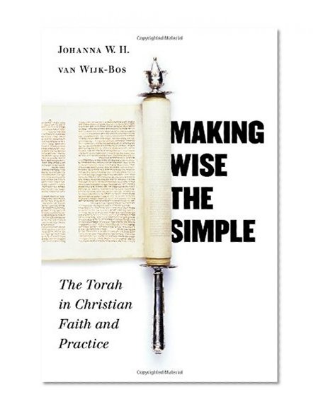 Making Wise the Simple: The Torah in Christian Faith and Practice