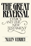 The Great Reversal: Ethics and the New Testament