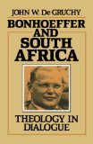 Bonhoeffer and South Africa: Theology in Dialogue
