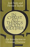 In Christ All Things Hold Together: An Introduction to Christian Doctrine