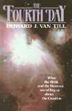 The Fourth Day: What the Bible and the Heavens are Telling Us about the Creation