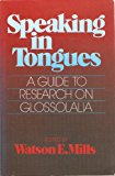 Speaking in tongues: A guide to research on glossolalia