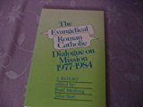 Evangelical-Roman Catholic Dialogue on Mission, 1977-1984: A Report