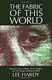 The Fabric of This World: Inquiries into Calling, Career Choice, and the Design of Human Work