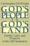 God's People in God's Land: Family, Land, and Property in the Old Testament