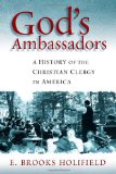 God's Ambassadors: A History of the Christian Clergy in America (Pulpit & Pew)