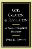 God, Creation, and Revelation: A Neo-Evangelical Theology