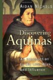 Discovering Aquinas: An Introduction to His Life, Work, and Influence