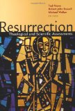 Resurrection: Theological and Scientific Assessments