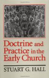 Doctrine and Practice in the Early Church