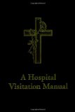 A Hospital Visitation Manual