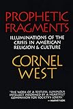 Prophetic Fragments: Illuminations of the Crisis in American Religion and Culture