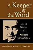 A Keeper of the Word: Selected Writings of William Stringfellow