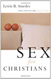 Sex for Christians: The Limits and Liberties of Sexual Living