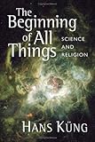 The Beginning of All Things: Science and Religion