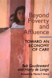 Beyond Poverty and Affluence: Toward an Economy of Care with a Twelve-Step Program for Economic Recovery