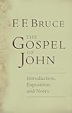 The Gospel of John: Introduction, Exposition, Notes