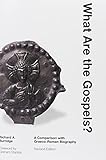 What Are the Gospels?: A Comparison with Graeco-Roman Biography (The Biblical Resource Series)