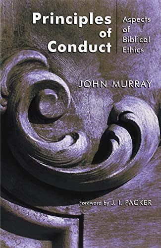 Principles of Conduct: Aspects of Biblical Ethics