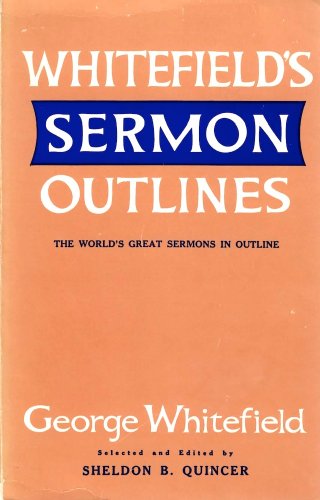Sermon Outlines : A Choice Collection of Thirty-Five Model Sermons