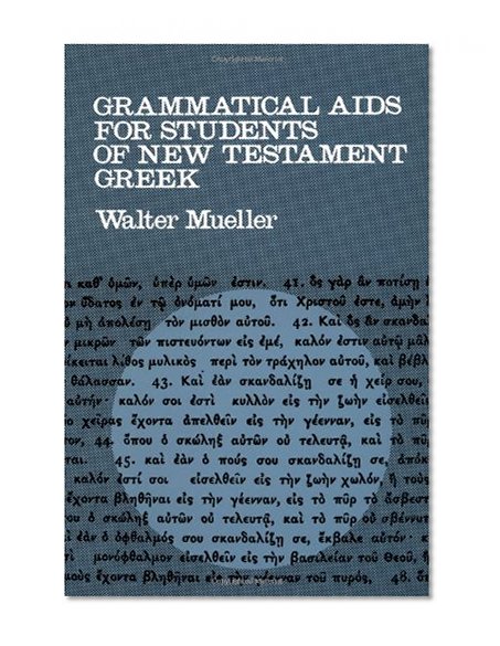 Grammatical Aids for Students of New Testament Greek
