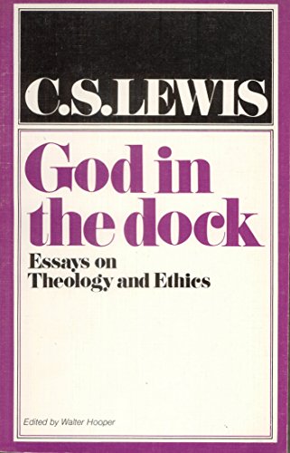 God In The Dock: Essays On Theology And Ethics