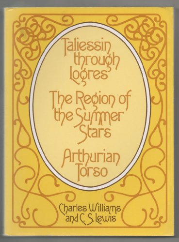Taliessin through Logres, The Region of the Summer Stars, and Arthurian Torso