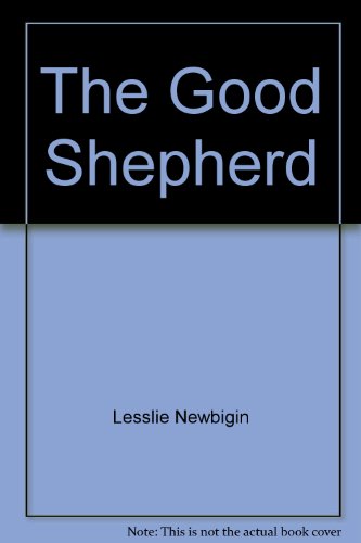 "The Good Shepherd" : Meditations on Christian Ministry in Today's World