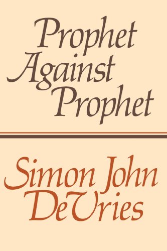 Prophet against Prophet: The Role of the Micaiah Narrative (1 Kings 22) in the Development of Early Prophetic Tradition