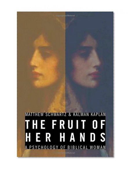 The Fruit of Her Hands: A Psychology of Biblical Woman