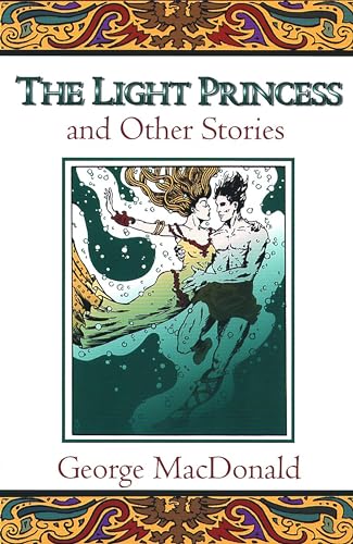 The Light Princess and Other Stories (Fantasy Stories of George MacDonald)