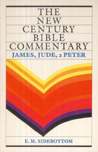 New Century Bible Commentary: James, Jude, 2 Peter (The New Century Bible Commentary Series)