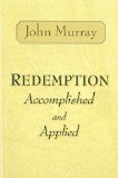 Redemption Accomplished and Applied