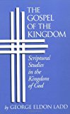 Gospel of the Kingdom: Scriptural Studies in the Kingdom of God