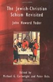 The Jewish-Christian Schism Revisited (Radical Traditions)