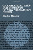 Grammatical Aids for Students of New Testament Greek