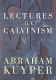 Lectures on Calvinism