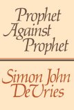 Prophet against Prophet: The Role of the Micaiah Narrative (1 Kings 22) in the Development of Early Prophetic Tradition