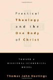 Practical Theology and the One Body of Christ: Toward a Missional-Ecumenical Model (Studies in Practical Theology)