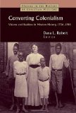 Converting Colonialism: Visions and Realities in Mission History, 1706-1914 (Studies in the History of Christian Missions (Paperback))