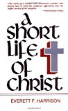 A Short Life of Christ (Highlights in the Life of Christ)