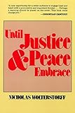Until Justice and Peace Embrace: The Kuyper Lectures for 1981 Delivered at the Free University of Amsterdam