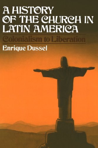 A History of the Church in Latin America: Colonialism to Liberation