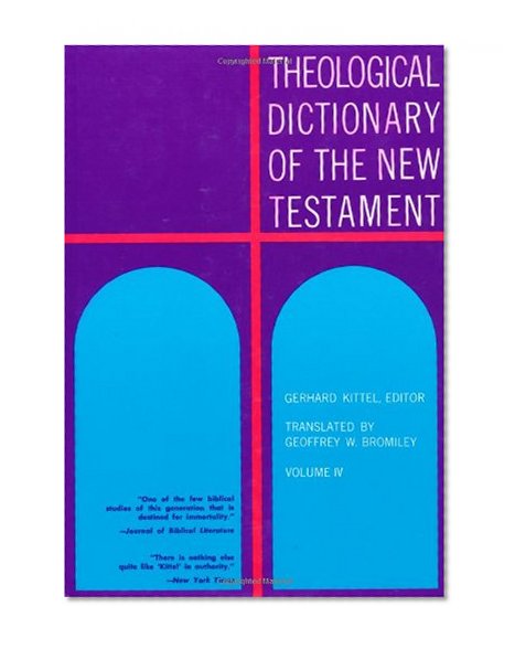 Theological Dictionary of the New Testament (Volume IV)