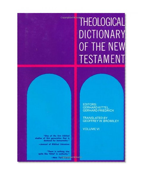 Theological Dictionary of the New Testament (Volume VI)